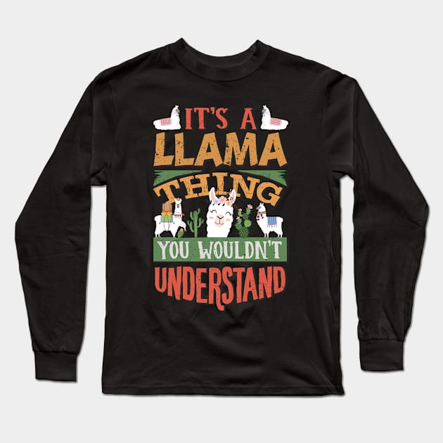 It's A Llama Thing You Wouldnt Understand - Gift For Llama Alpaca Lovers Long Sleeve T-Shirt by giftideas